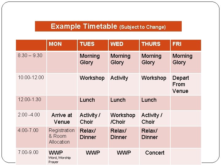 Example Timetable (Subject to Change) MON TUES WED THURS FRI 8. 30 – 9.