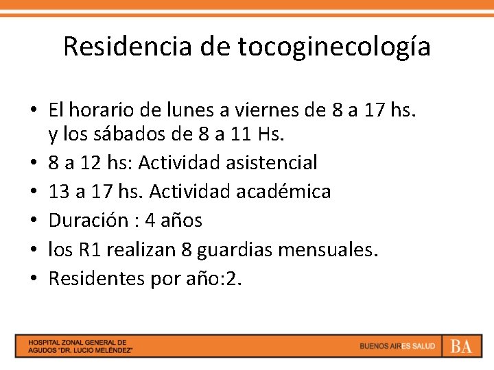 Residencia de tocoginecología • El horario de lunes a viernes de 8 a 17