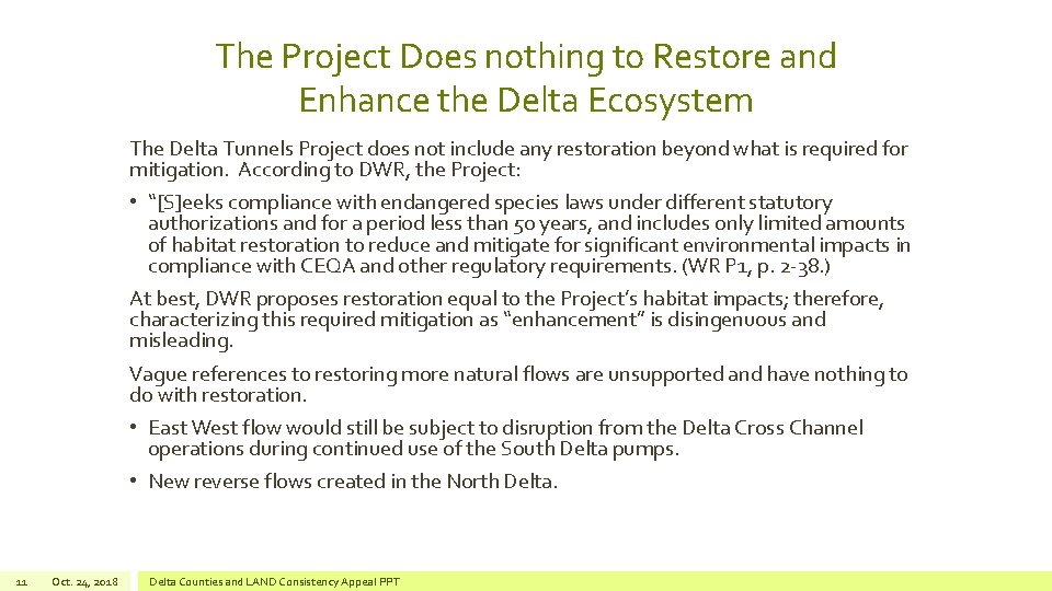 The Project Does nothing to Restore and Enhance the Delta Ecosystem The Delta Tunnels