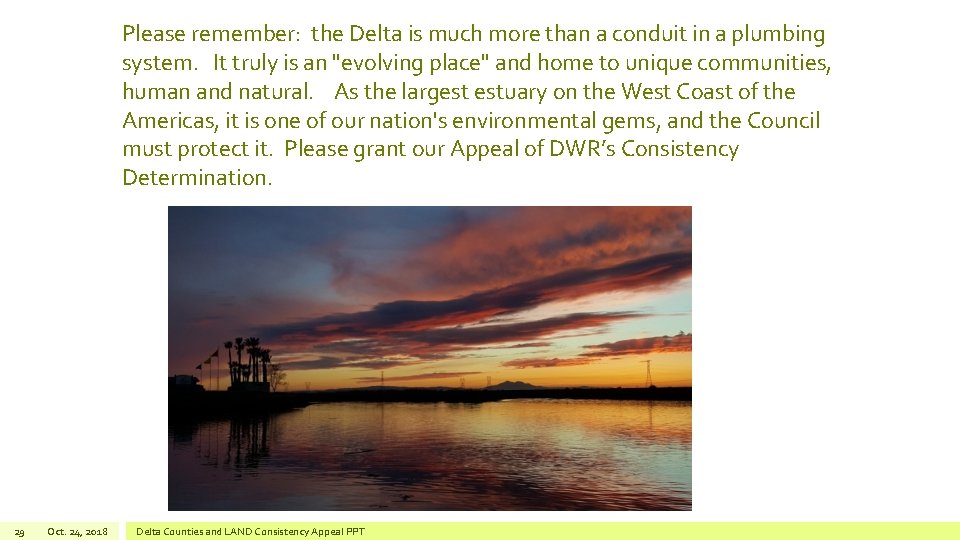 Please remember: the Delta is much more than a conduit in a plumbing system.