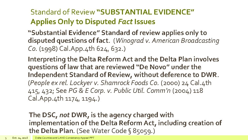 Standard of Review “SUBSTANTIAL EVIDENCE” Applies Only to Disputed Fact Issues “Substantial Evidence” Standard