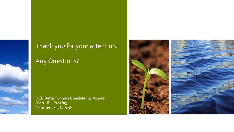 Thank you for your attention! Any Questions? DCL Delta Tunnels Consistency Appeal (Cert. ID: