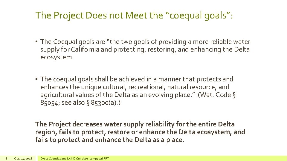 The Project Does not Meet the “coequal goals”: • The Coequal goals are “the