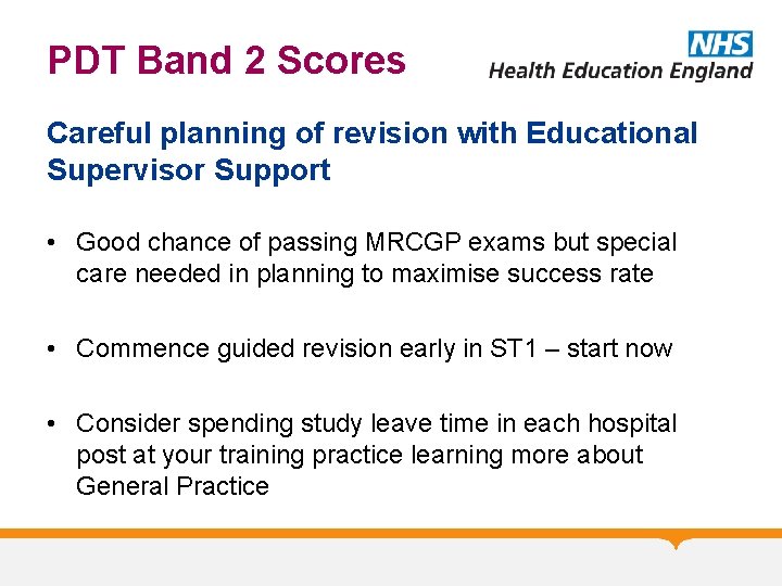 PDT Band 2 Scores Careful planning of revision with Educational Supervisor Support • Good