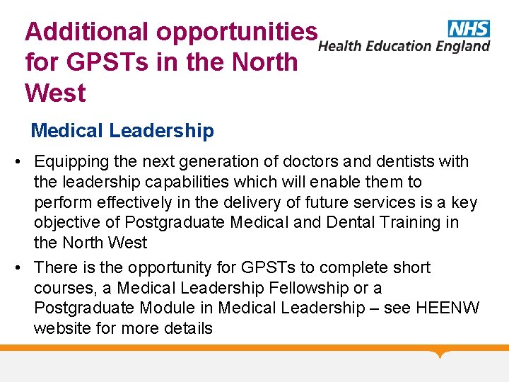 Additional opportunities for GPSTs in the North West Medical Leadership • Equipping the next