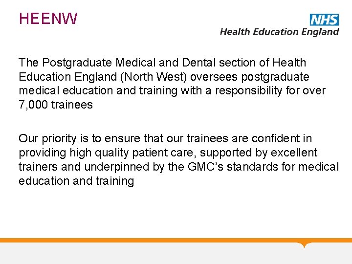 HEENW The Postgraduate Medical and Dental section of Health Education England (North West) oversees