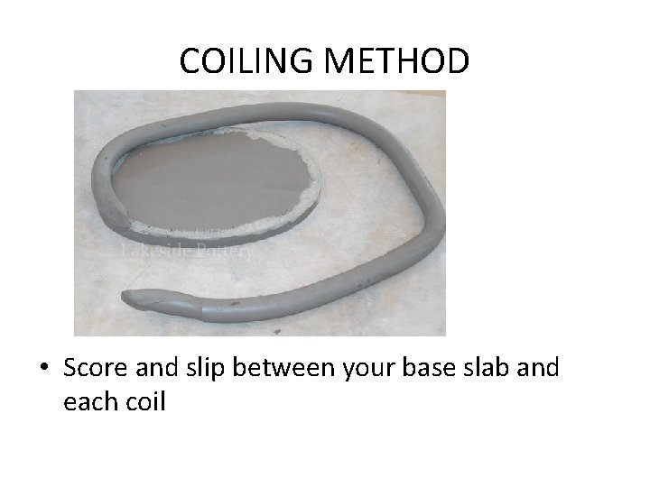 COILING METHOD • Score and slip between your base slab and each coil 