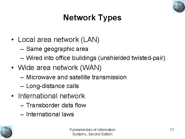 Network Types • Local area network (LAN) – Same geographic area – Wired into