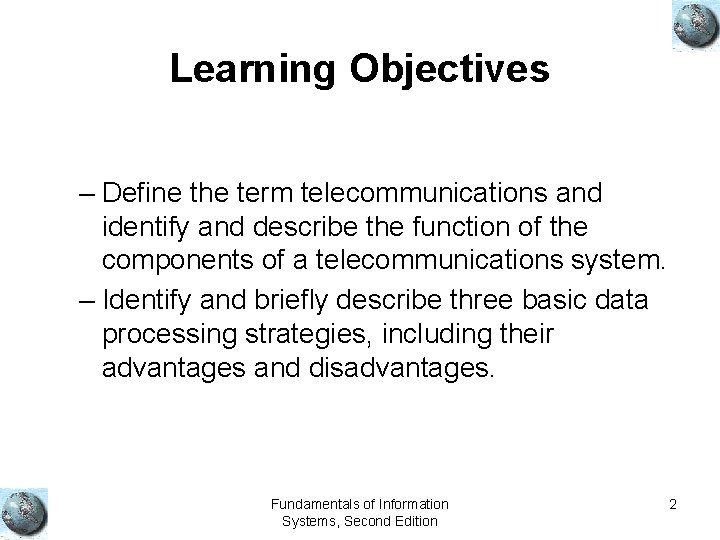 Learning Objectives – Define the term telecommunications and identify and describe the function of