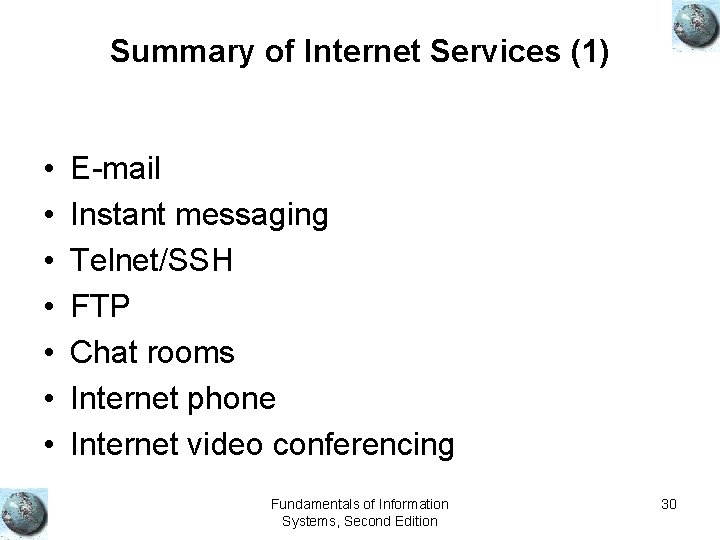 Summary of Internet Services (1) • • E-mail Instant messaging Telnet/SSH FTP Chat rooms