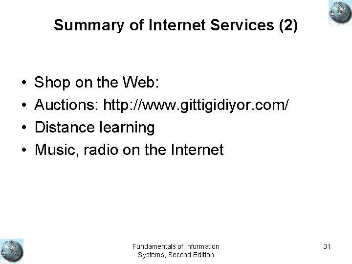 Summary of Internet Services (2) • • Shop on the Web: Auctions: http: //www.