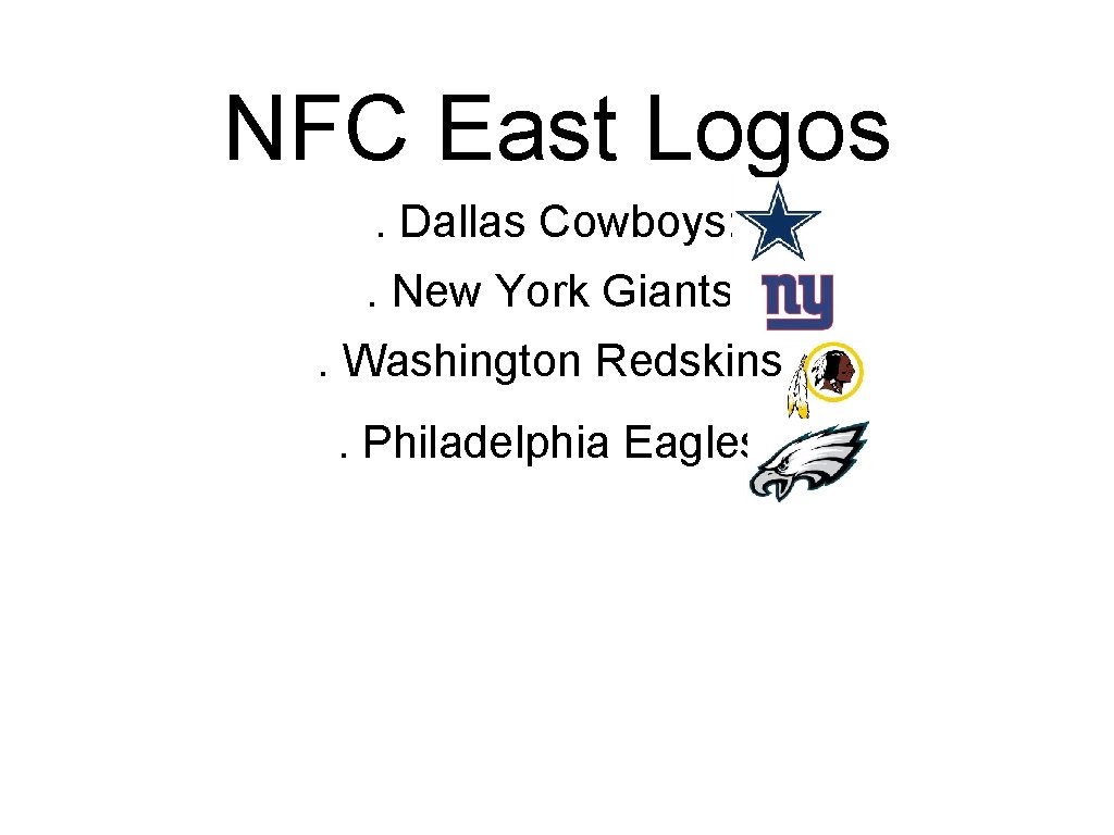 NFC East Logos. Dallas Cowboys: . New York Giants: . Washington Redskins: . Philadelphia