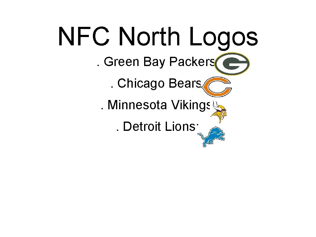 NFC North Logos. Green Bay Packers: . Chicago Bears: . Minnesota Vikings: . Detroit