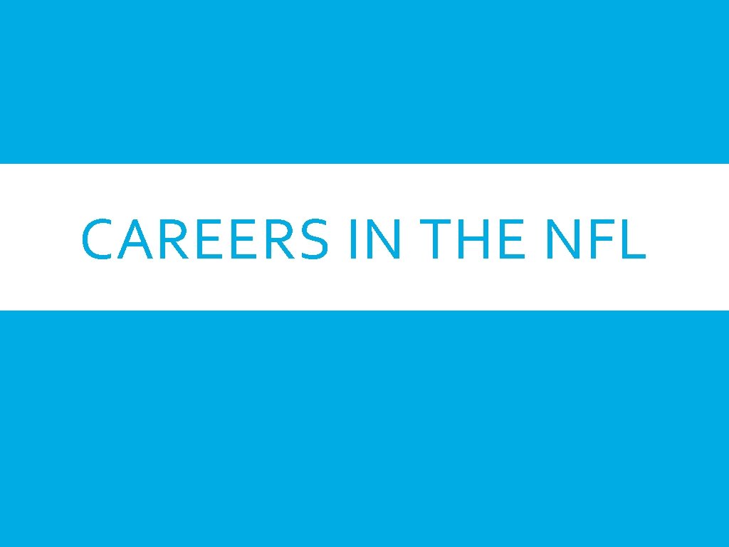 CAREERS IN THE NFL 