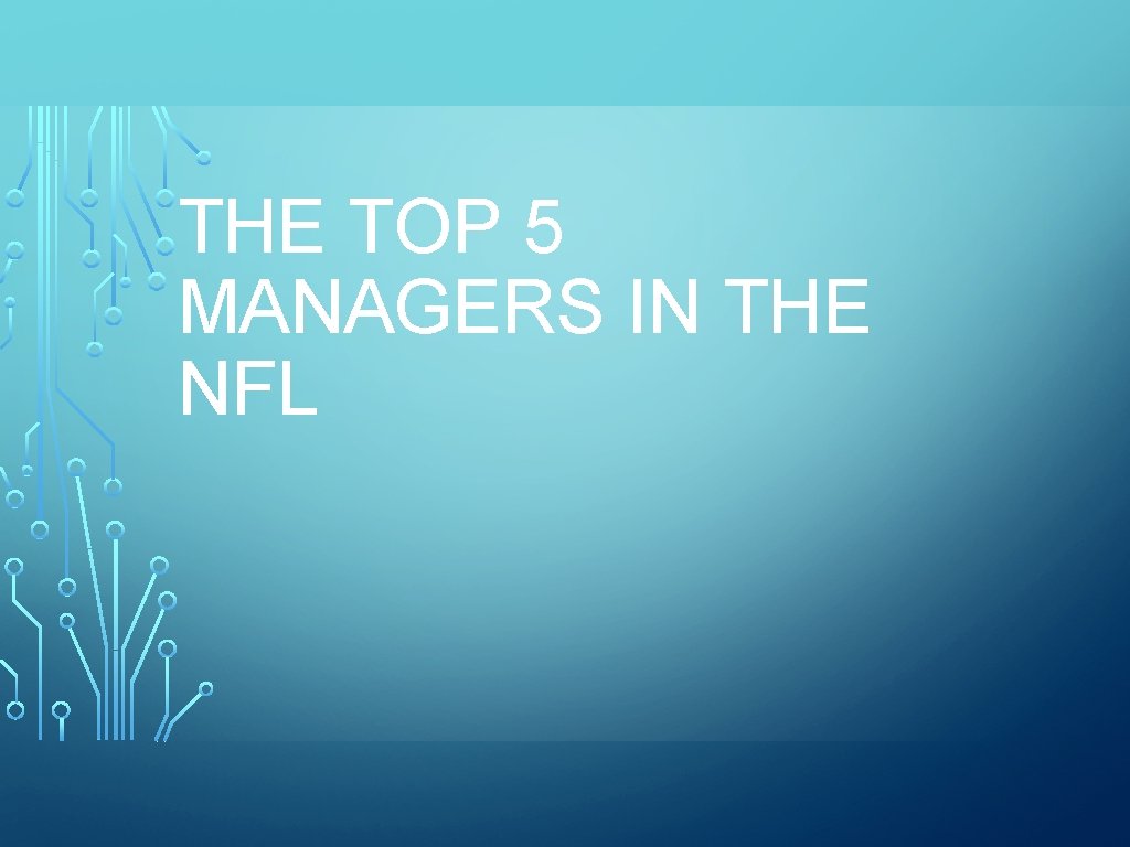 THE TOP 5 MANAGERS IN THE NFL 