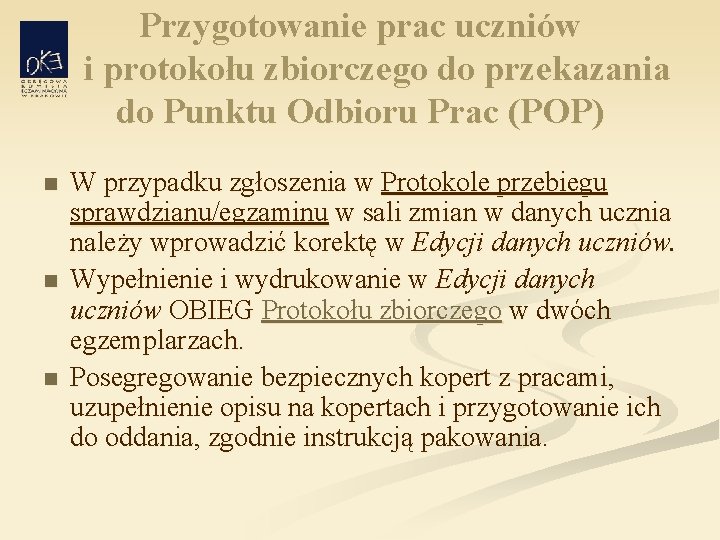 Przygotowanie prac uczniów i protokołu zbiorczego do przekazania do Punktu Odbioru Prac (POP) n