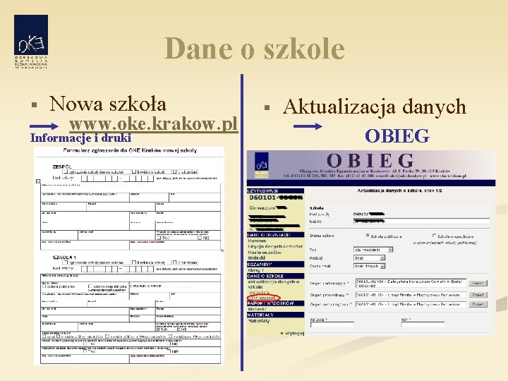 Dane o szkole § Nowa szkoła www. oke. krakow. pl Informacje i druki §