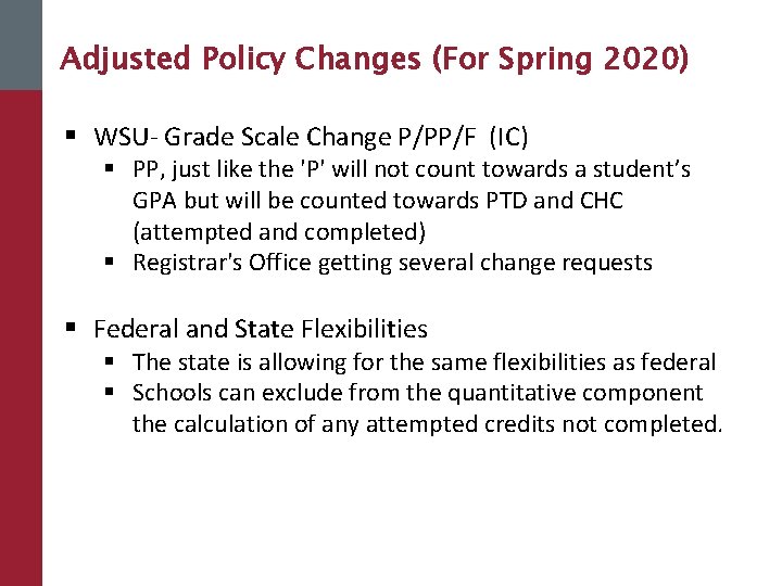 Adjusted Policy Changes (For Spring 2020) § WSU- Grade Scale Change P/PP/F (IC) §
