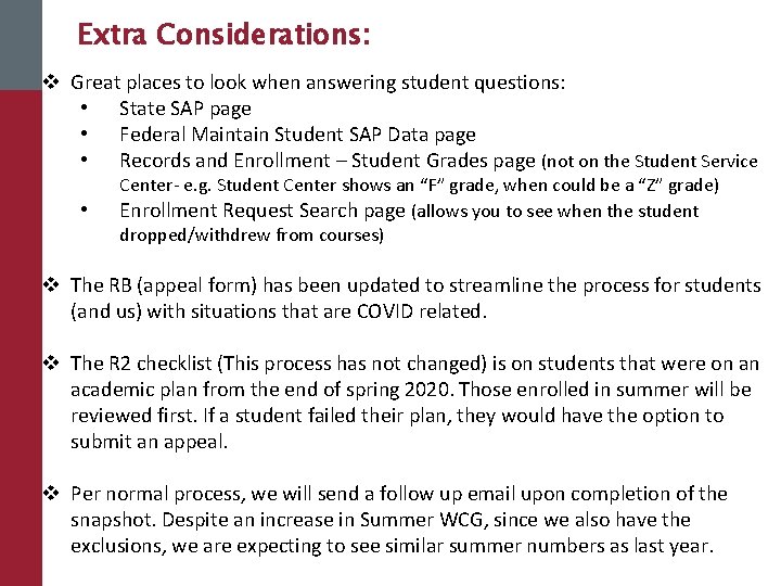 Extra Considerations: v Great places to look when answering student questions: • State SAP