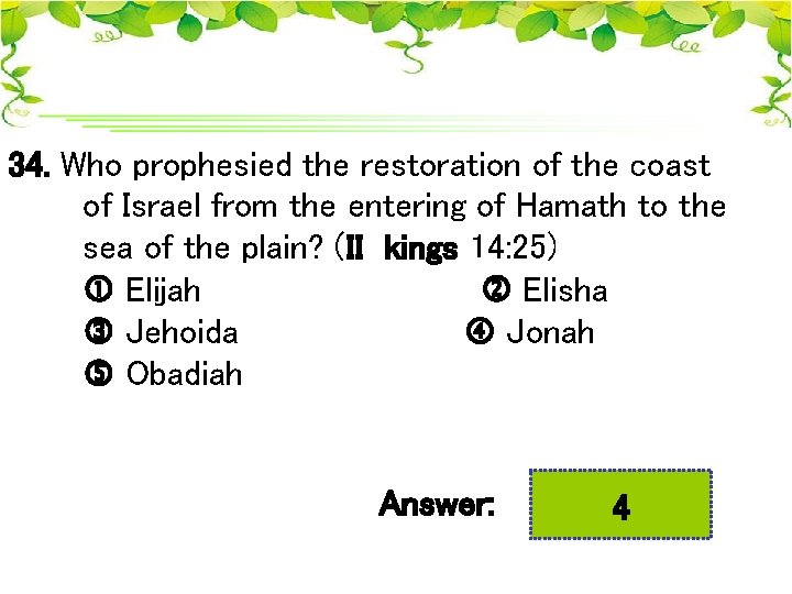 34. Who prophesied the restoration of the coast of Israel from the entering of