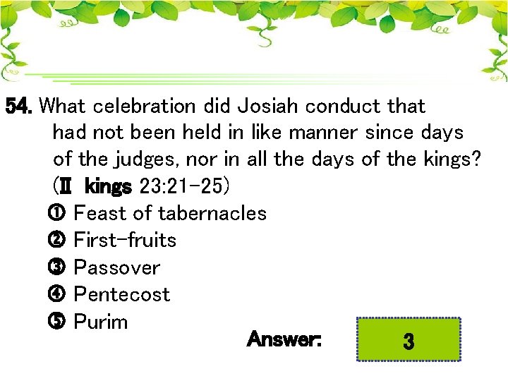 54. What celebration did Josiah conduct that had not been held in like manner