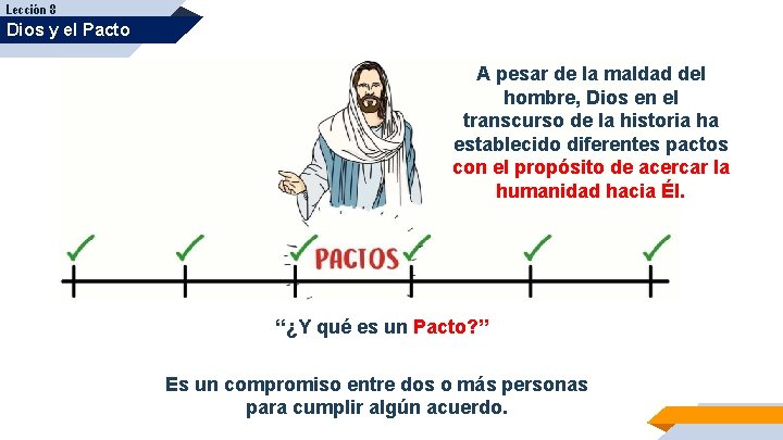 Lección 8 Dios y el Pacto A pesar de la maldad del hombre, Dios