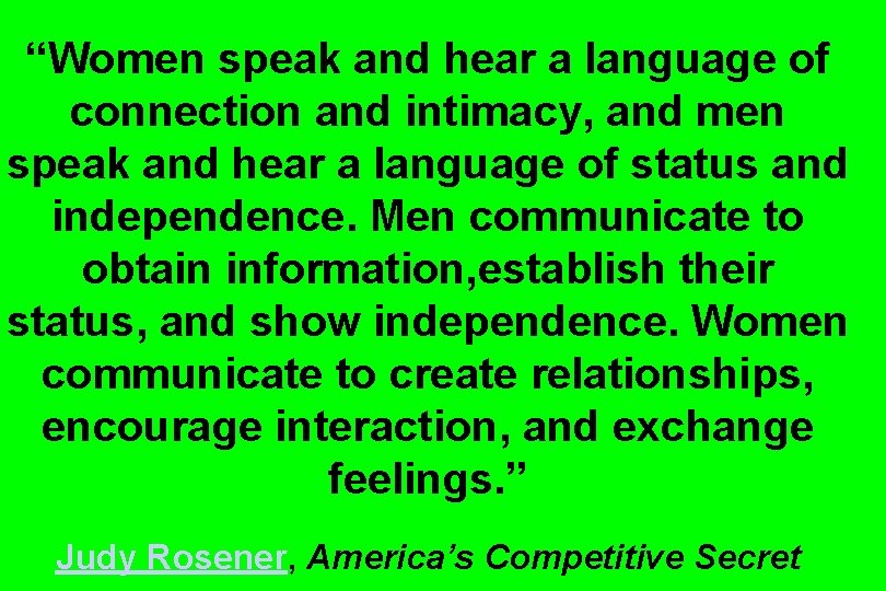 “Women speak and hear a language of connection and intimacy, and men speak and