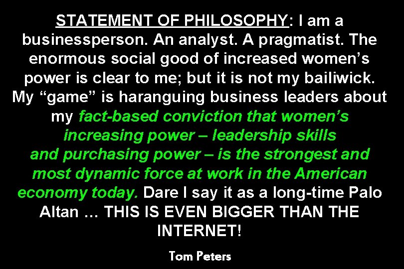 STATEMENT OF PHILOSOPHY: I am a businessperson. An analyst. A pragmatist. The enormous social