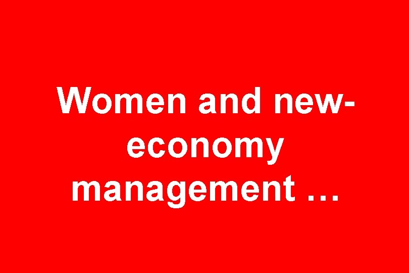 Women and neweconomy management … 