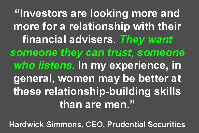 “Investors are looking more and more for a relationship with their financial advisers. They