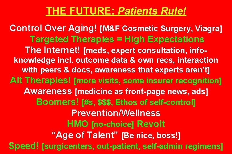 THE FUTURE: Patients Rule! Control Over Aging! [M&F Cosmetic Surgery, Viagra] Targeted Therapies =