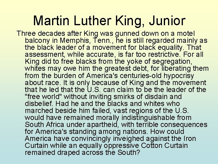 Martin Luther King, Junior Three decades after King was gunned down on a motel