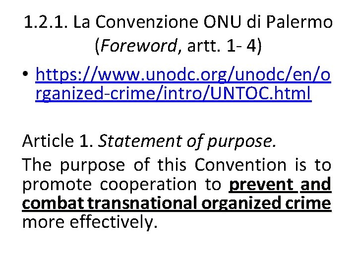 1. 2. 1. La Convenzione ONU di Palermo (Foreword, artt. 1 - 4) •