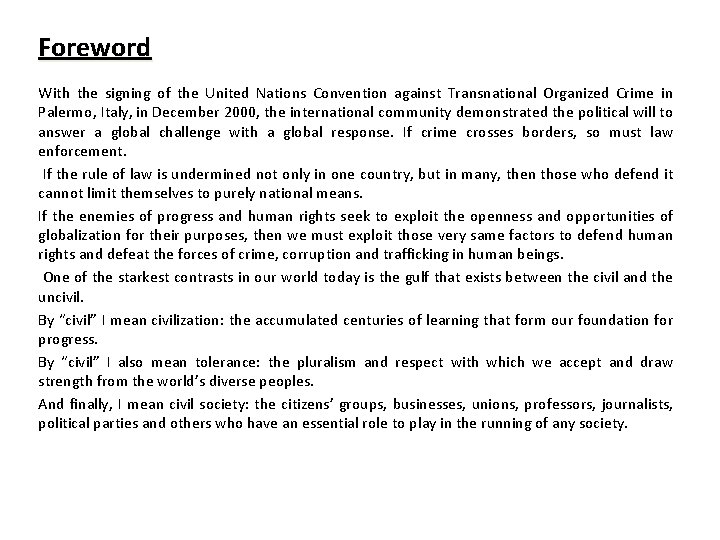 Foreword With the signing of the United Nations Convention against Transnational Organized Crime in