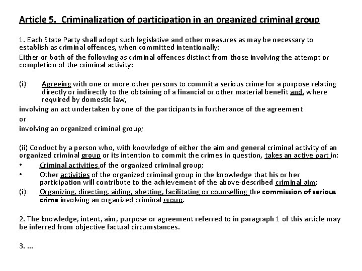 Article 5. Criminalization of participation in an organized criminal group 1. Each State Party
