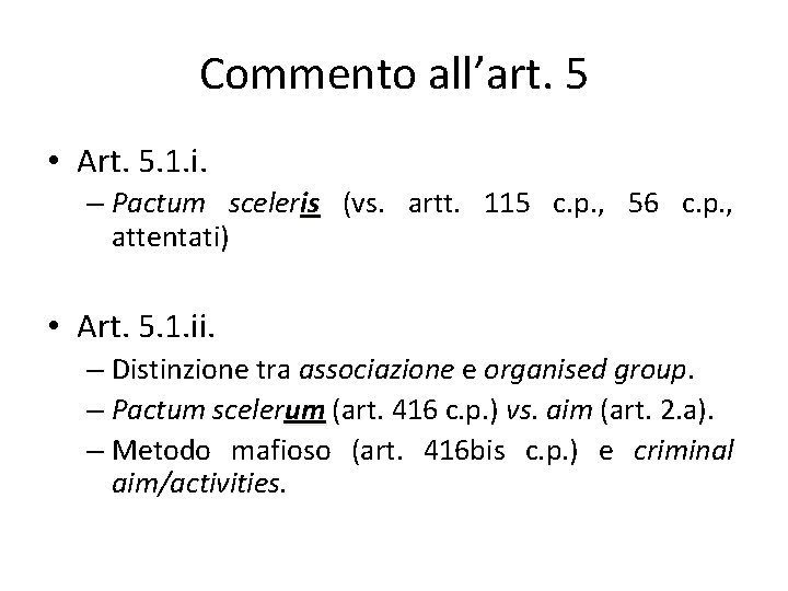Commento all’art. 5 • Art. 5. 1. i. – Pactum sceleris (vs. artt. 115