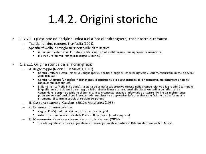 1. 4. 2. Origini storiche • 1. 2. 2. 1. Questione dell’origine unica o
