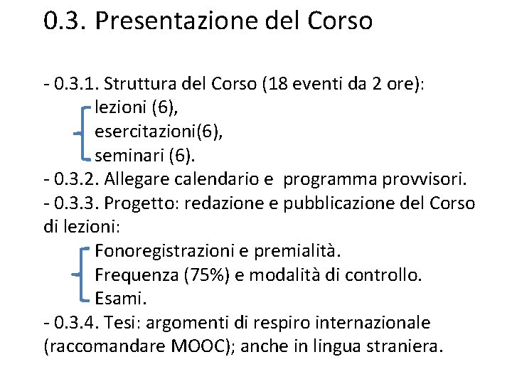 0. 3. Presentazione del Corso - 0. 3. 1. Struttura del Corso (18 eventi