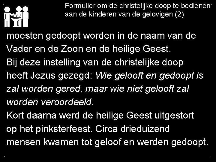 . Formulier om de christelijke doop te bedienen. aan de kinderen van de gelovigen