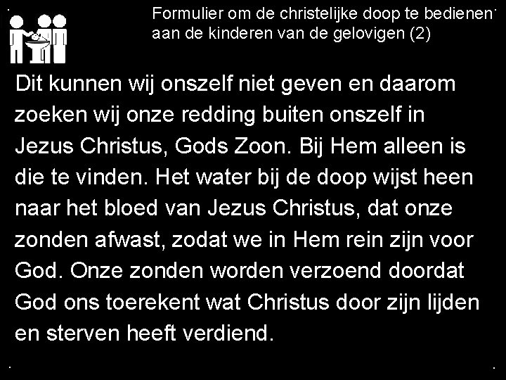 . Formulier om de christelijke doop te bedienen. aan de kinderen van de gelovigen