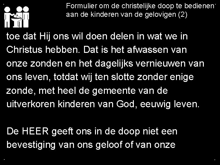 . Formulier om de christelijke doop te bedienen. aan de kinderen van de gelovigen