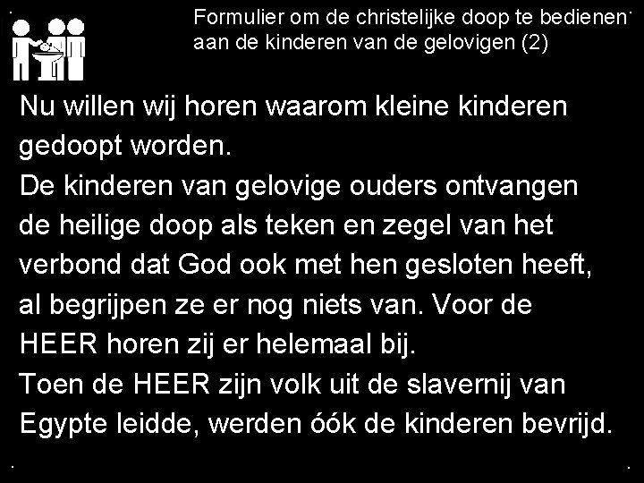 . Formulier om de christelijke doop te bedienen. aan de kinderen van de gelovigen