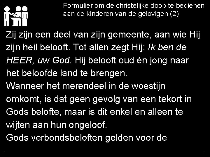 . Formulier om de christelijke doop te bedienen. aan de kinderen van de gelovigen