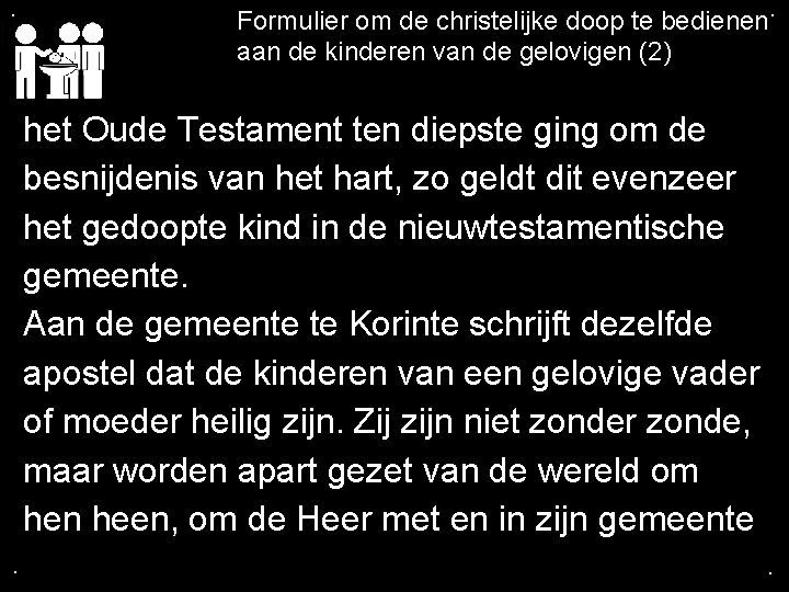 . Formulier om de christelijke doop te bedienen. aan de kinderen van de gelovigen