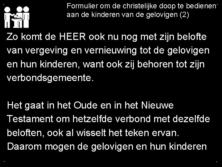 . Formulier om de christelijke doop te bedienen. aan de kinderen van de gelovigen