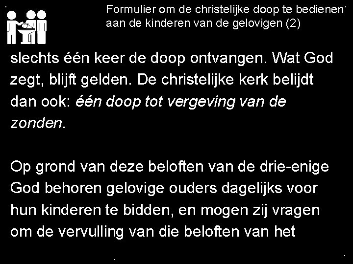 . Formulier om de christelijke doop te bedienen. aan de kinderen van de gelovigen