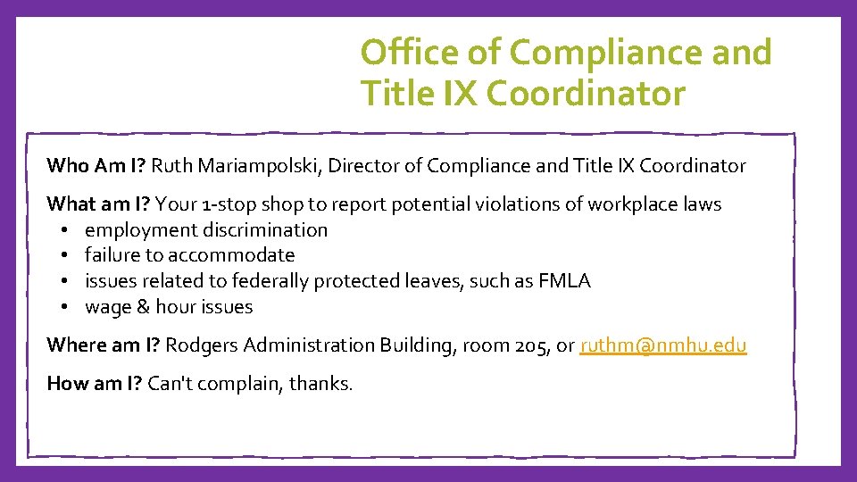 Office of Compliance and Title IX Coordinator Who Am I? Ruth Mariampolski, Director of