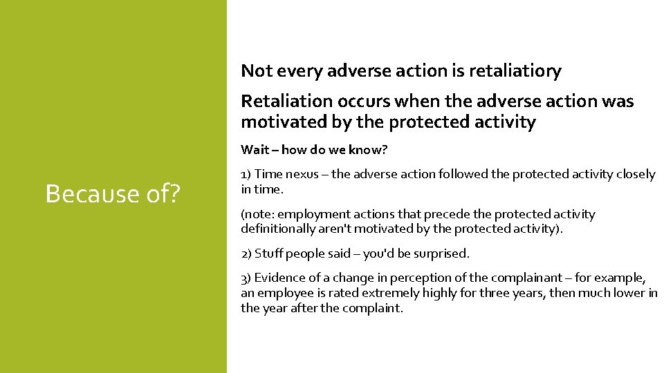 Not every adverse action is retaliatiory Retaliation occurs when the adverse action was motivated