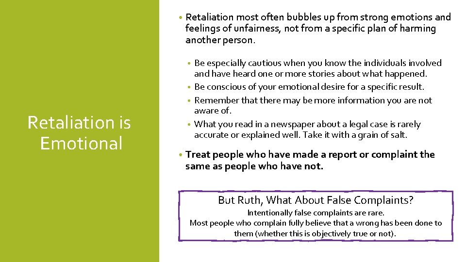  • Retaliation most often bubbles up from strong emotions and feelings of unfairness,