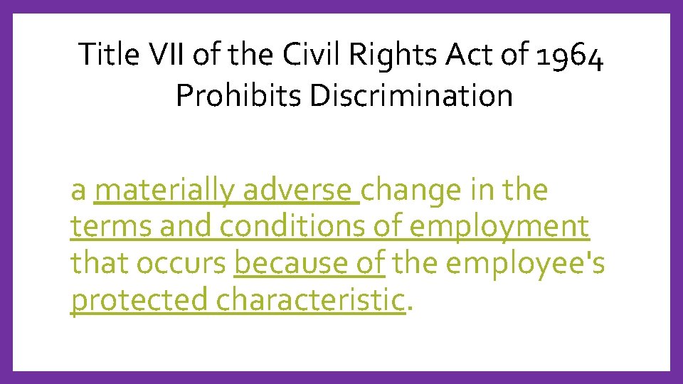 Title VII of the Civil Rights Act of 1964 Prohibits Discrimination a materially adverse